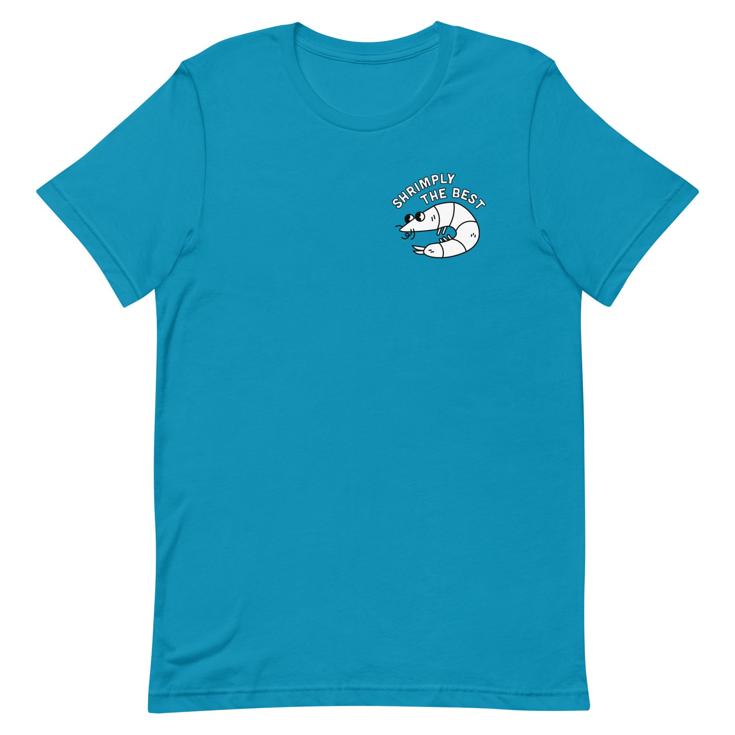 Shrimply the Best - Unisex Tee