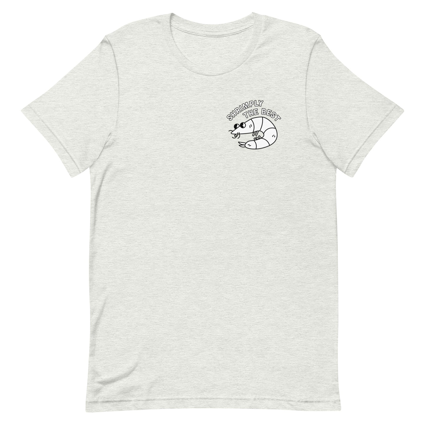 Shrimply the Best - Unisex Tee