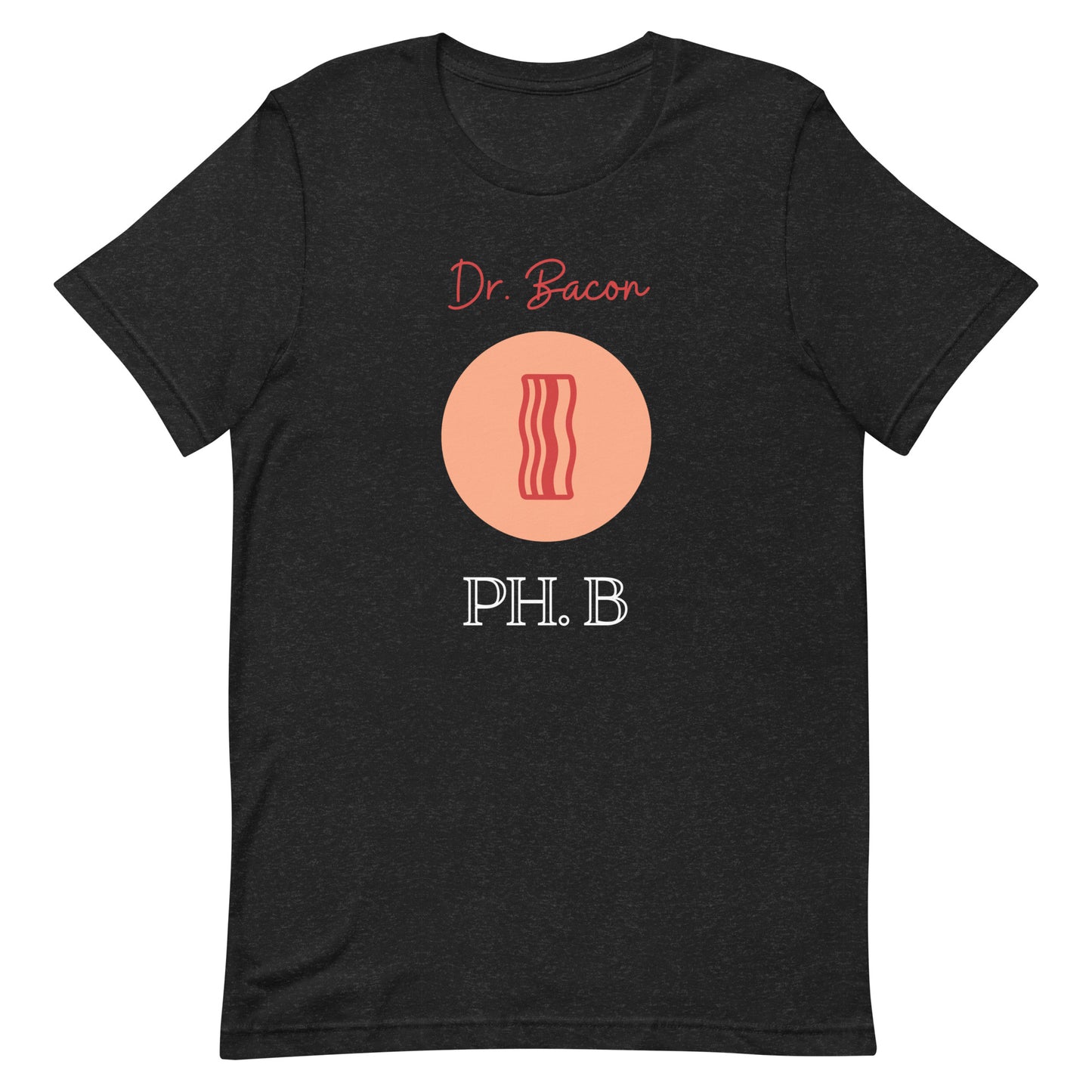 Dr. Bacon - Unisex Tee