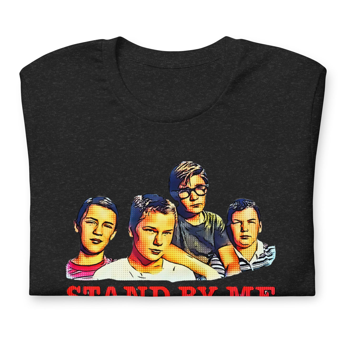 Stand By Me- Unisex Tee