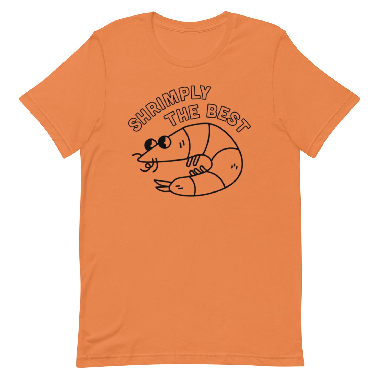 Shrimply The Best - Unisex Tee (Black Font)