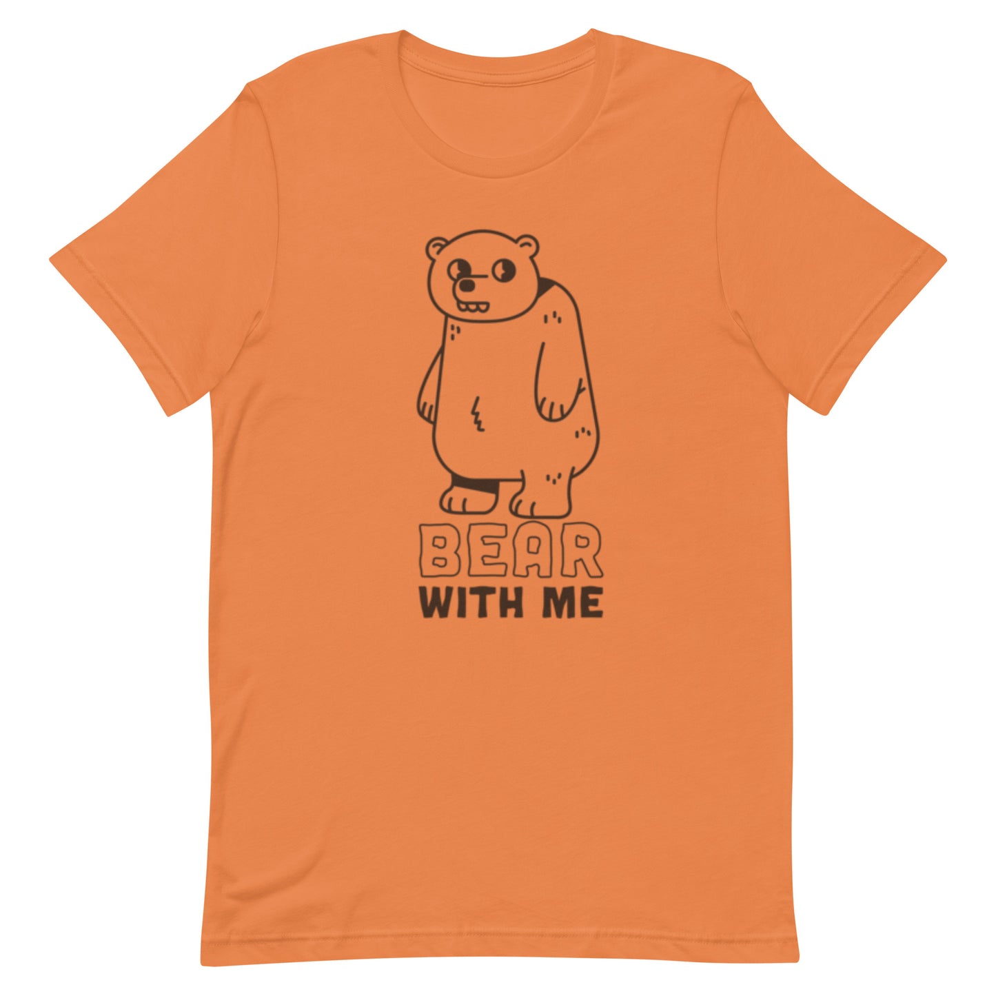 Bear With Me - Unisex Tee