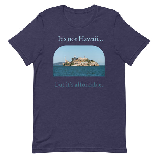 Not Hawaii - Unisex Tee