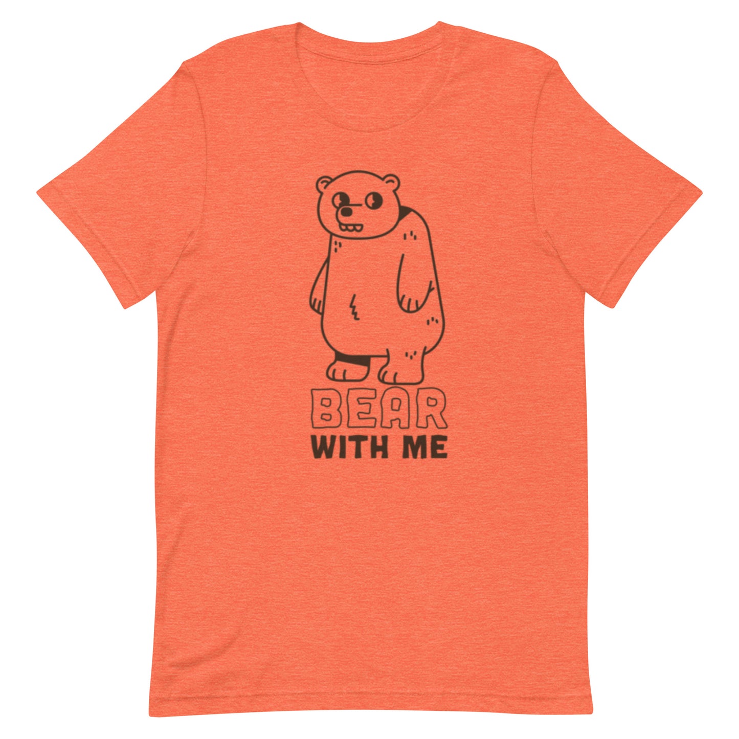 Bear With Me - Unisex Tee