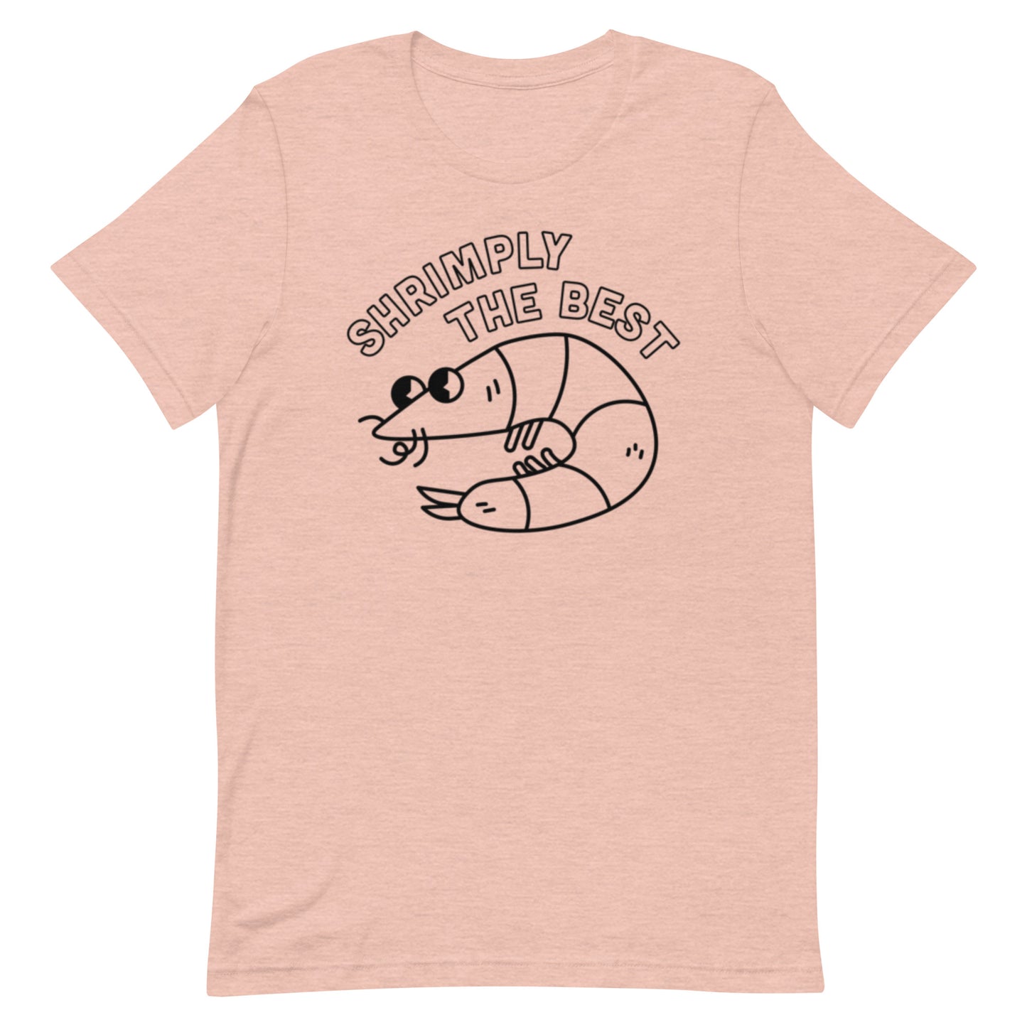 Shrimply The Best - Unisex Tee (Black Font)