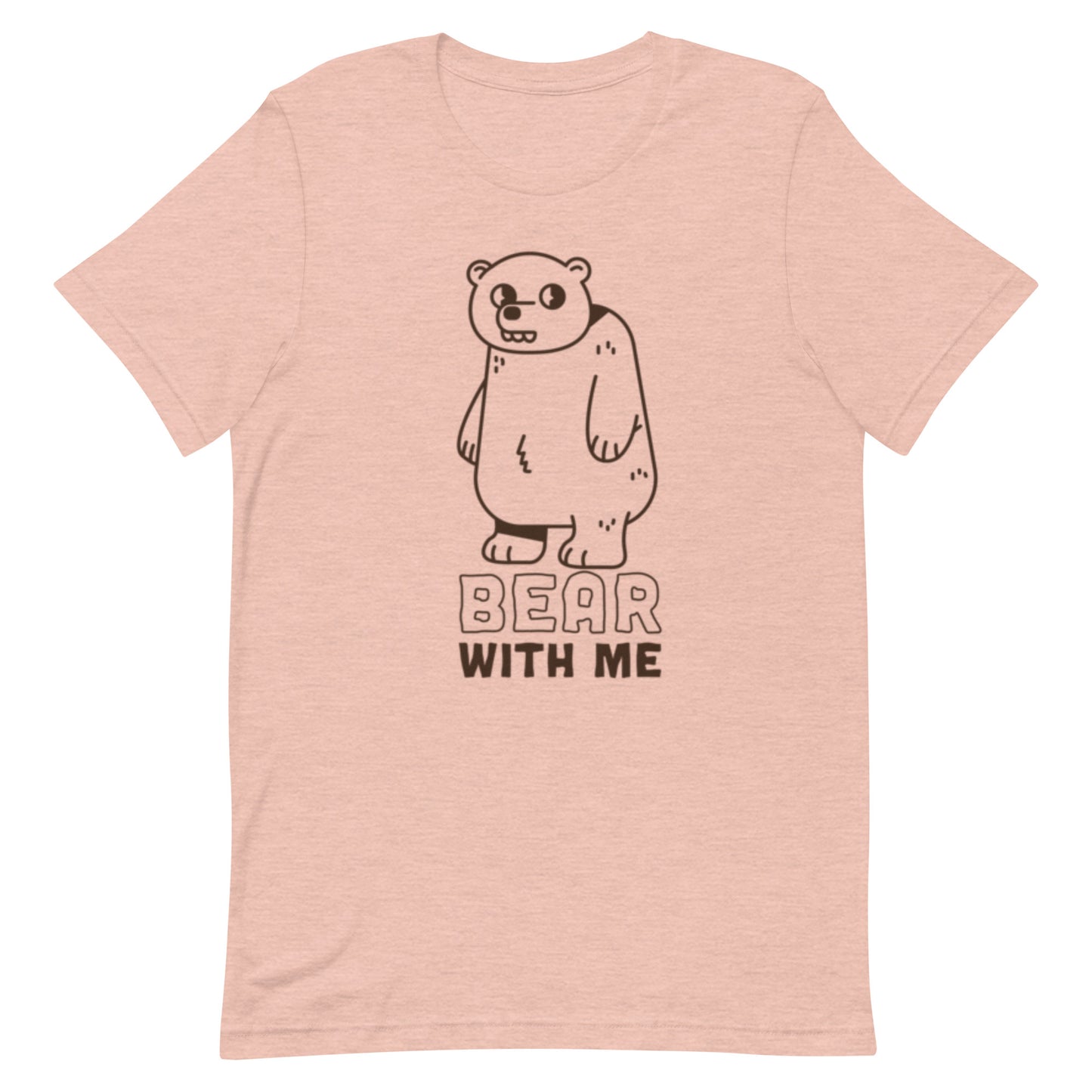 Bear With Me - Unisex Tee