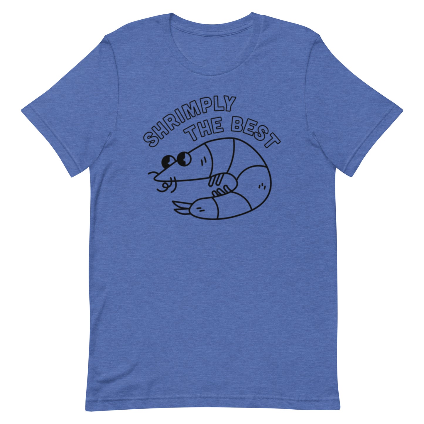 Shrimply The Best - Unisex Tee (Black Font)