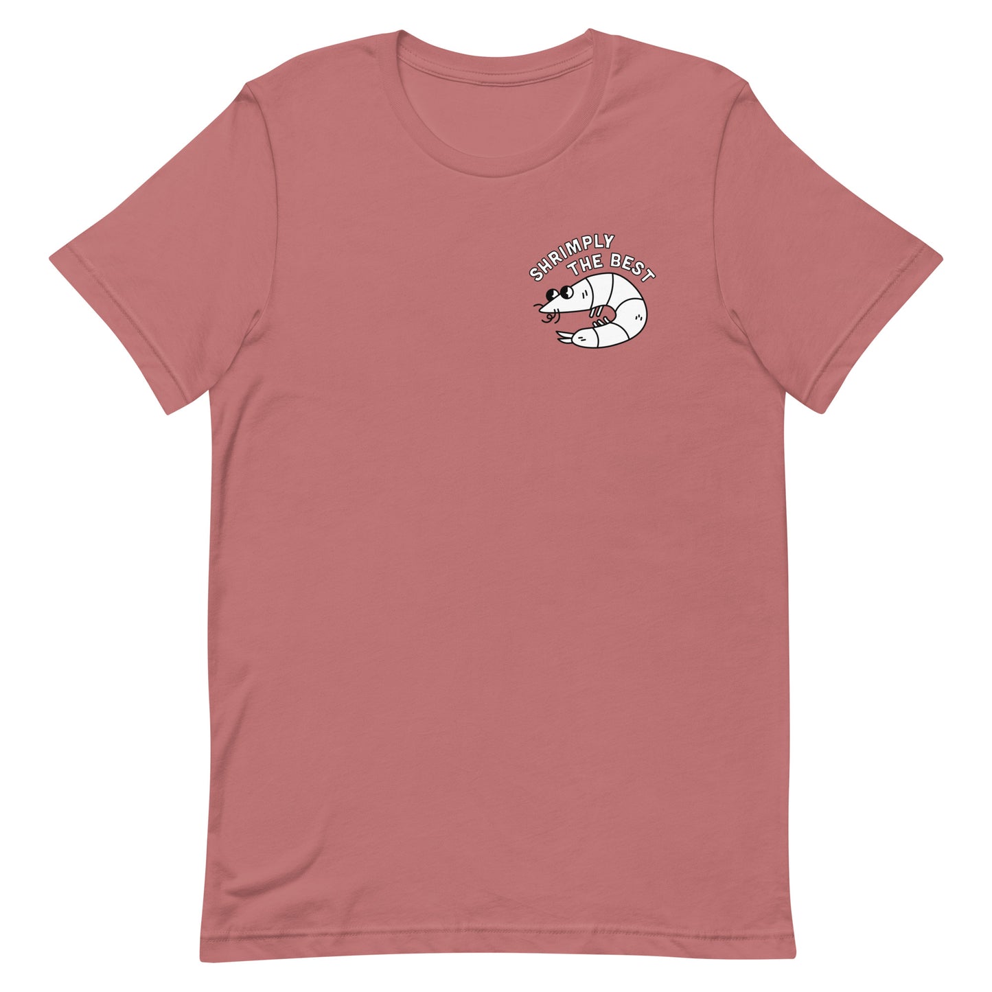 Shrimply the Best - Unisex Tee