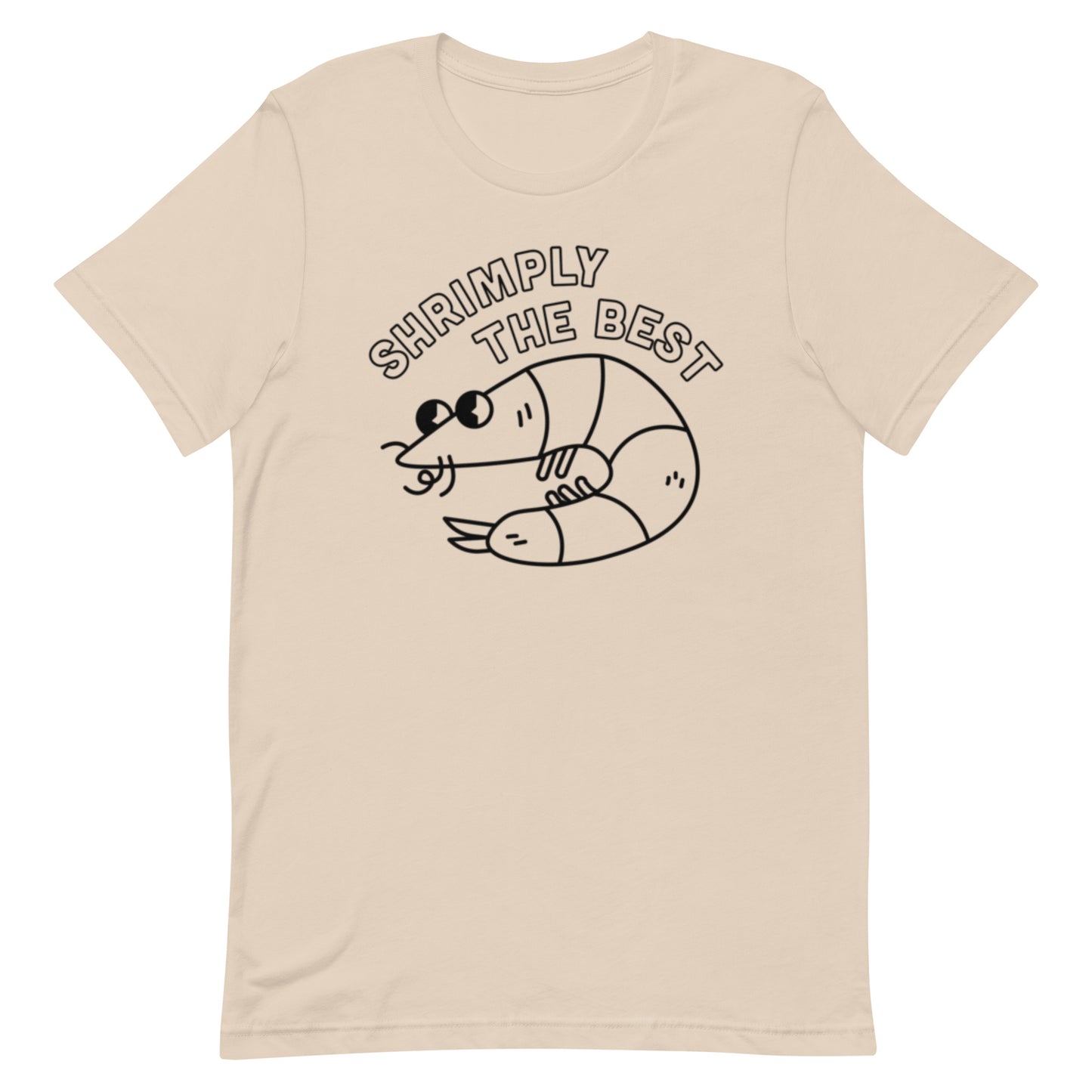 Shrimply The Best - Unisex Tee (Black Font)