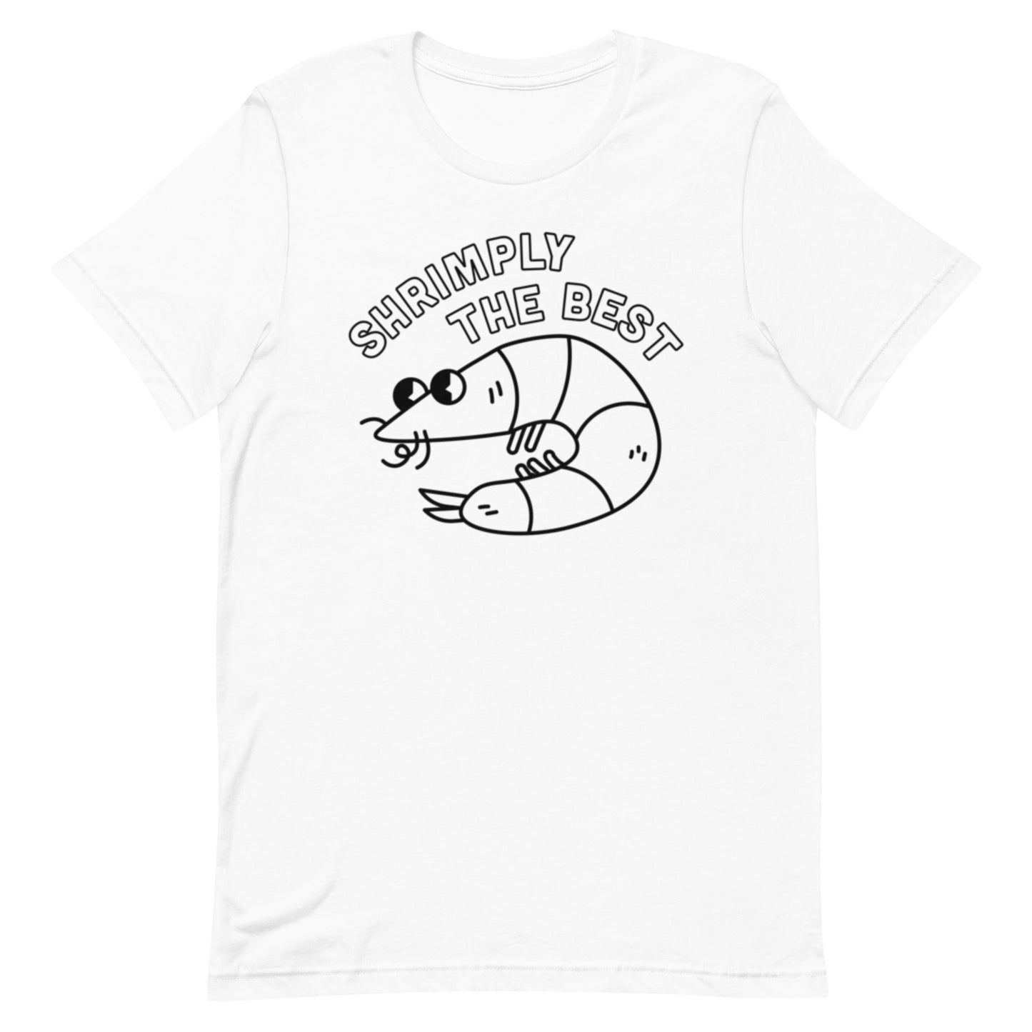 Shrimply The Best - Unisex Tee (Black Font)