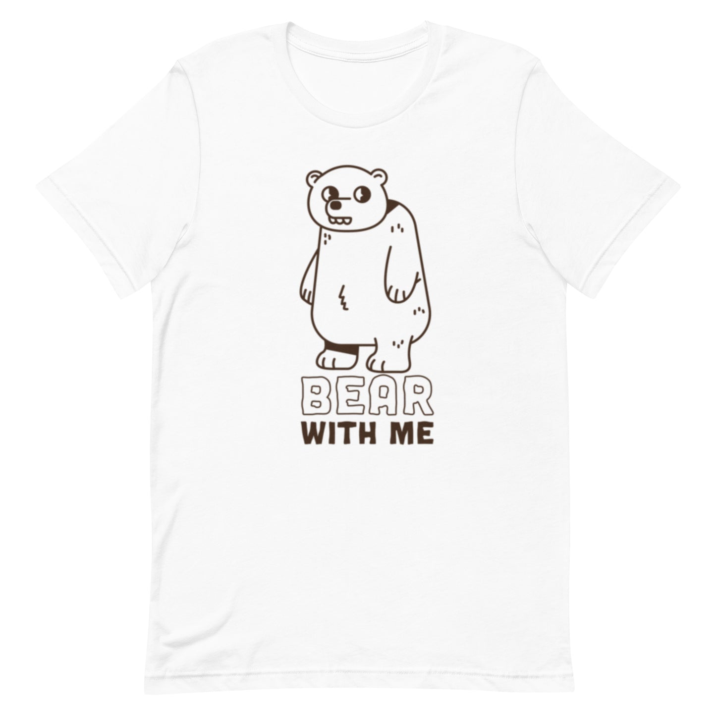 Bear With Me - Unisex Tee