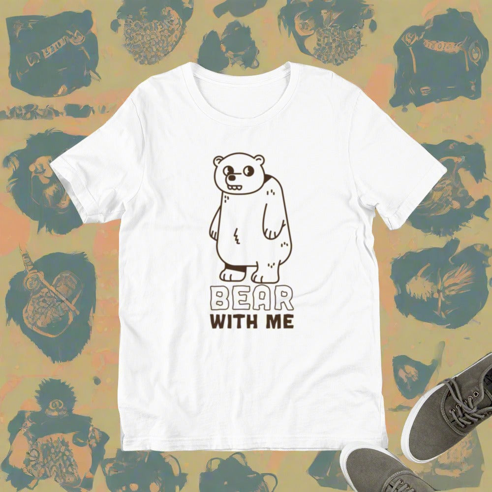 Bear With Me - Unisex Tee