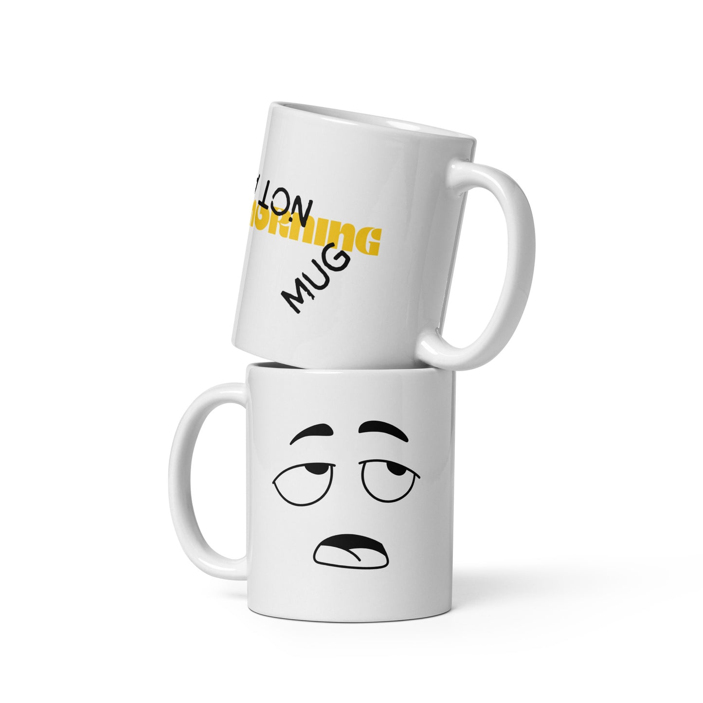 Not A Morning Mug- White glossy mug
