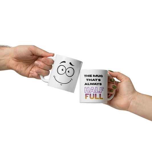 The Mug That's Always Half Full- White glossy mug
