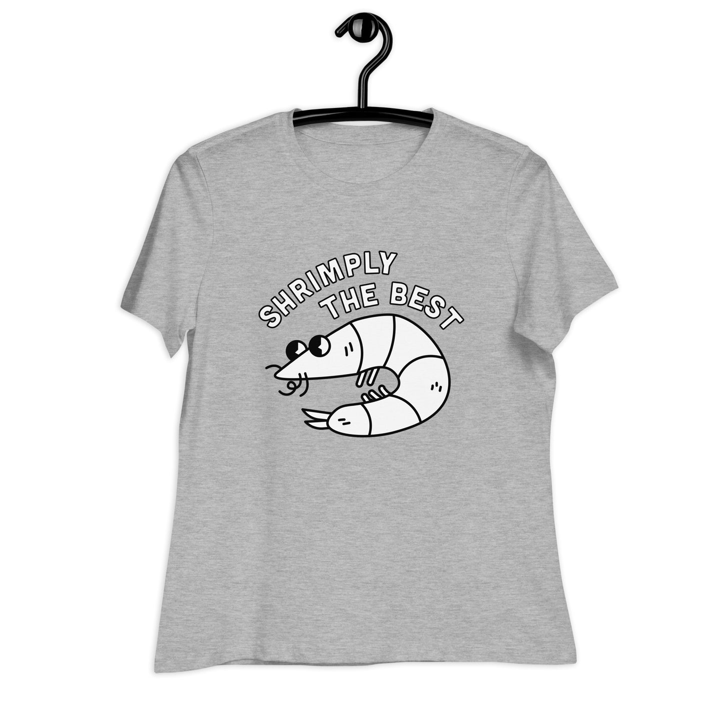 Shrimply the Best - Women's Relaxed Tee (White Font)