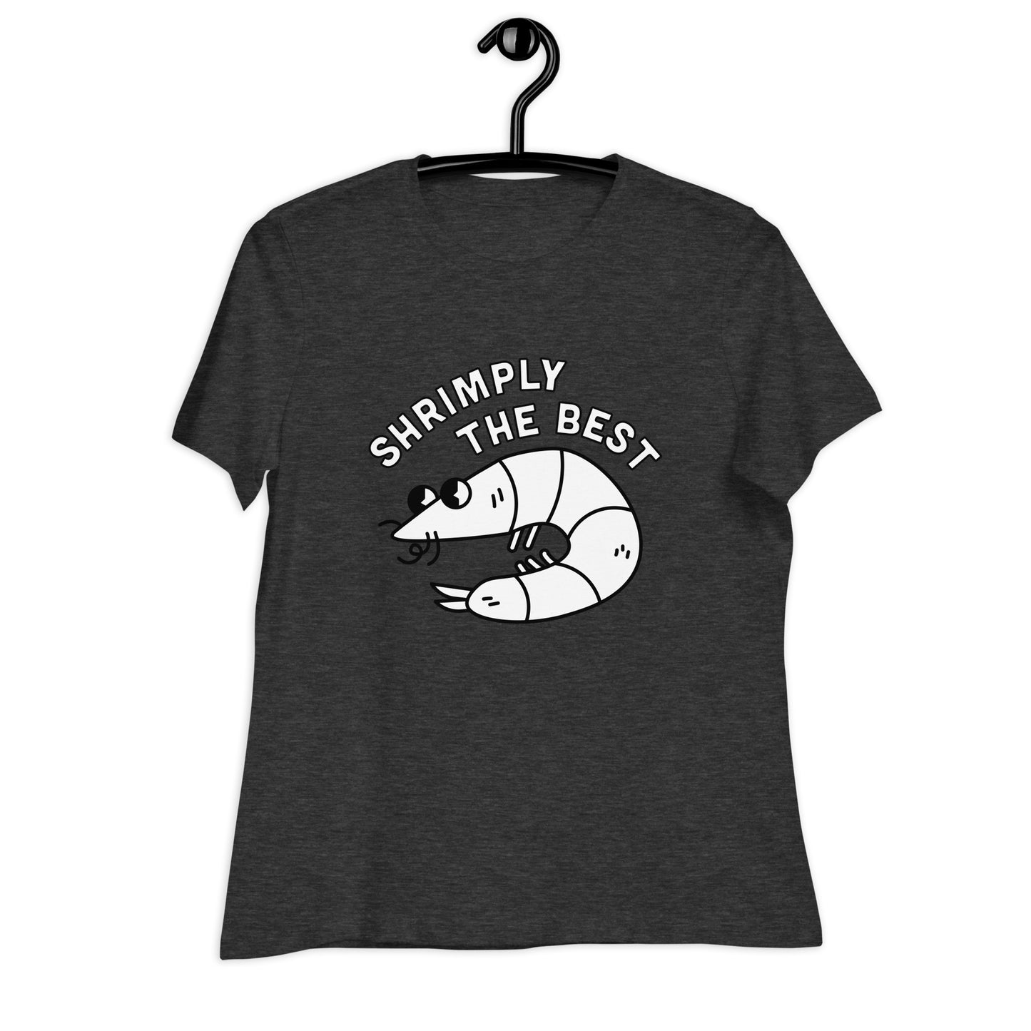 Shrimply the Best - Women's Relaxed Tee (White Font)