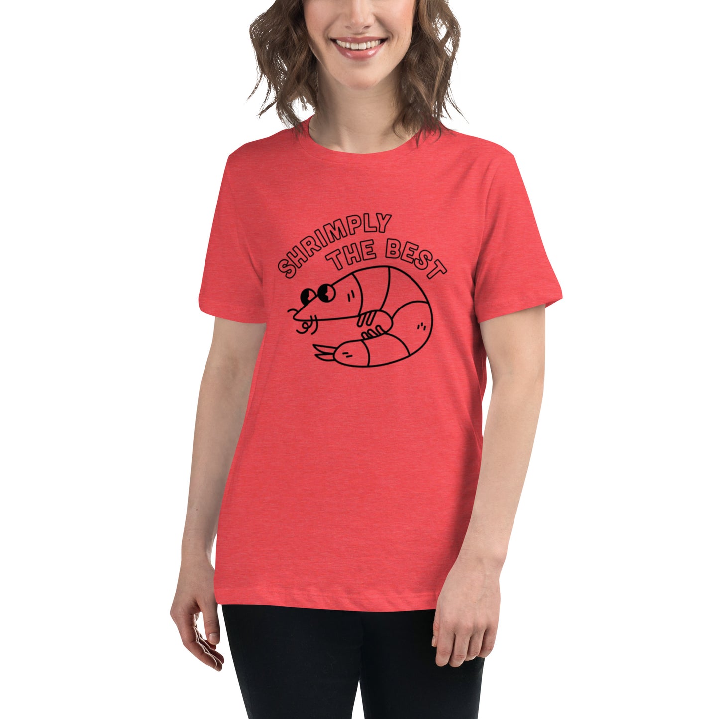 Shrimply The Best - Women's Relaxed Tee (Black Font)