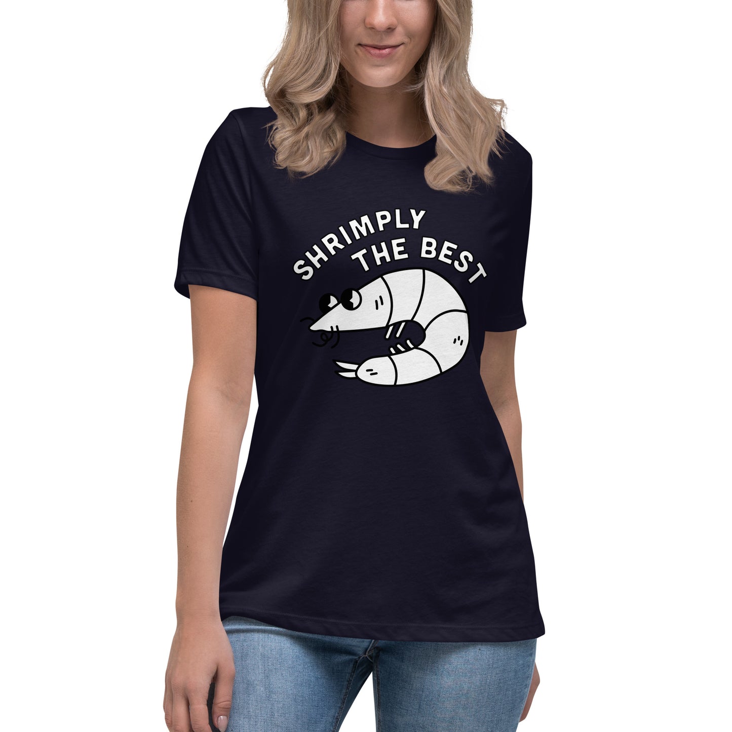 Shrimply the Best - Women's Relaxed Tee (White Font)